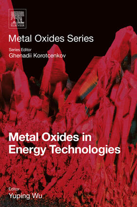 Wu / Korotcenkov |  Metal Oxides in Energy Technologies | eBook | Sack Fachmedien