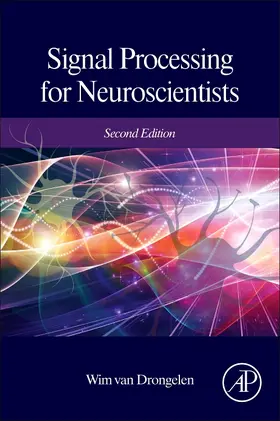 van Drongelen |  Signal Processing for Neuroscientists | Buch |  Sack Fachmedien