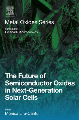Lira-Cantu / Korotcenkov |  The Future of Semiconductor Oxides in Next-Generation Solar Cells | eBook | Sack Fachmedien