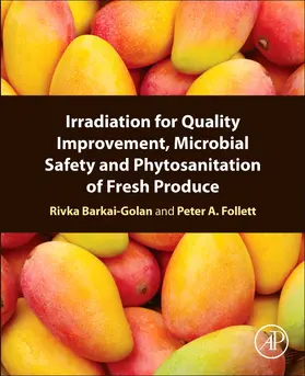 Barkai-Golan / Follett |  Irradiation for Quality Improvement, Microbial Safety and Phytosanitation of Fresh Produce | Buch |  Sack Fachmedien