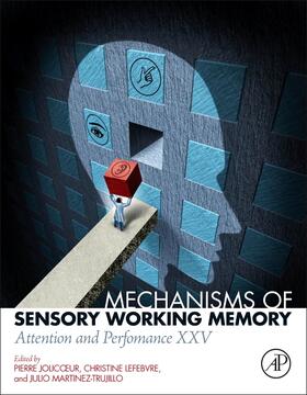 Jolicoeur / Lefebvre / Martinez-Trujillo |  Mechanisms of Sensory Working Memory | Buch |  Sack Fachmedien