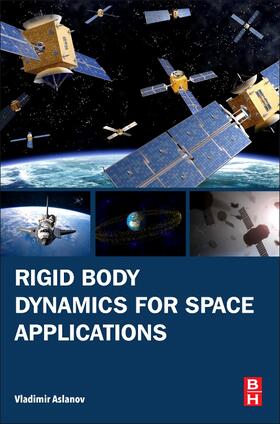 Aslanov |  Rigid Body Dynamics for Space Applications | Buch |  Sack Fachmedien