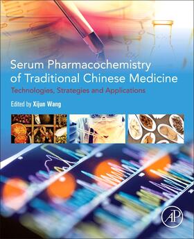 Wang / Zhang / Sun |  Serum Pharmacochemistry of Traditional Chinese Medicine | Buch |  Sack Fachmedien