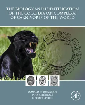 Duszynski / Kvicerová / Kvi?erová |  The Biology and Identification of the Coccidia (Apicomplexa) of Carnivores of the World | eBook | Sack Fachmedien