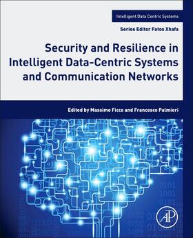 Ficco / Palmieri |  Security and Resilience in Intelligent Data-Centric Systems and Communication Networks | Buch |  Sack Fachmedien