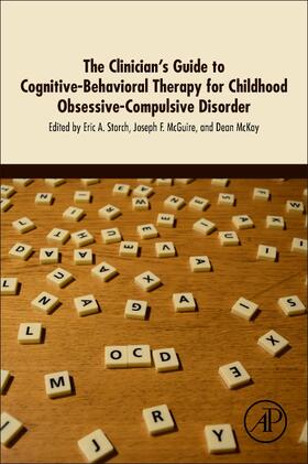 Storch / McGuire / McKay |  The Clinician's Guide to Cognitive-Behavioral Therapy for Childhood Obsessive-Compulsive Disorder | Buch |  Sack Fachmedien