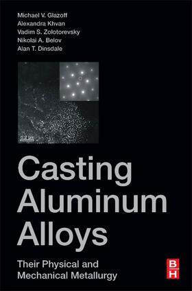 Glazoff / Khvan / Zolotorevsky |  Casting Aluminum Alloys | Buch |  Sack Fachmedien