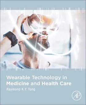 Tong |  Wearable Technology in Medicine and Health Care | Buch |  Sack Fachmedien