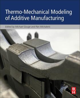 Gouge / Michaleris |  Thermo-Mechanical Modeling of Additive Manufacturing | Buch |  Sack Fachmedien