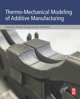 Gouge / Michaleris |  Thermo-Mechanical Modeling of Additive Manufacturing | eBook | Sack Fachmedien