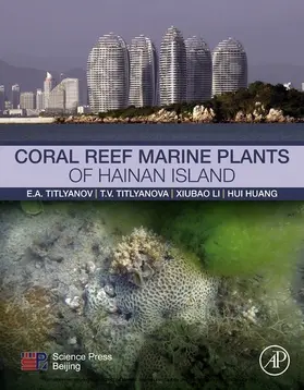 Titlyanov / Titlyanova / Li |  Coral Reef Marine Plants of Hainan Island | eBook | Sack Fachmedien