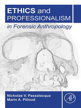 Passalacqua / Pilloud |  Ethics and Professionalism in Forensic Anthropology | eBook | Sack Fachmedien