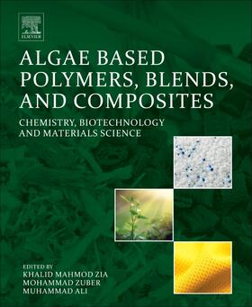 Zia / Zuber / Ali |  Algae Based Polymers, Blends, and Composites | Buch |  Sack Fachmedien