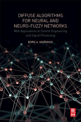 Skorohod |  Diffuse Algorithms for Neural and Neuro-Fuzzy Networks | Buch |  Sack Fachmedien