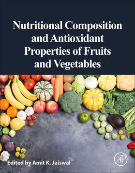 Jaiswal |  Nutritional Composition and Antioxidant Properties of Fruits and Vegetables | Buch |  Sack Fachmedien