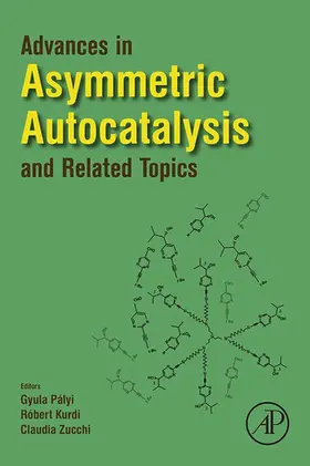 Palyi / Kurdi / Zucchi |  Advances in Asymmetric Autocatalysis and Related Topics | eBook | Sack Fachmedien