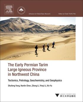 Yang / Chen |  The Early Permian Tarim Large Igneous Province in Northwest China: Tectonics, Petrology, Geochemistry, and Geophysics | Buch |  Sack Fachmedien