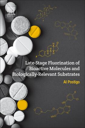 Postigo |  Late-Stage Fluorination of Bioactive Molecules and Biologically-Relevant Substrates | Buch |  Sack Fachmedien