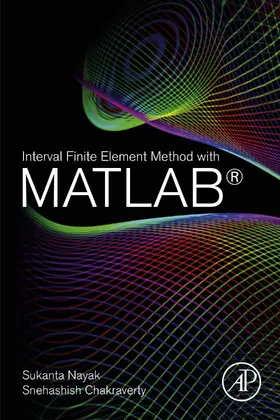 Nayak / Chakraverty Ph. D. / Chakraverty |  Interval Finite Element Method with MATLAB | eBook | Sack Fachmedien