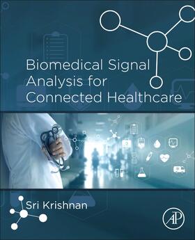 Krishnan |  Biomedical Signal Analysis for Connected Healthcare | Buch |  Sack Fachmedien
