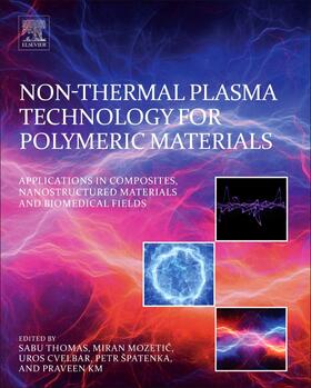 Thomas / Mozetic / Cvelbar |  Non-Thermal Plasma Technology for Polymeric Materials | Buch |  Sack Fachmedien