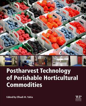 Yahia |  Postharvest Technology of Perishable Horticultural Commodities | Buch |  Sack Fachmedien