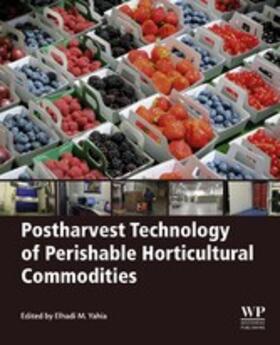 Yahia |  Postharvest Technology of Perishable Horticultural Commodities | eBook | Sack Fachmedien