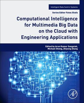 Sangaiah / Zhang / Sheng |  Computational Intelligence for Multimedia Big Data on the Cloud with Engineering Applications | Buch |  Sack Fachmedien