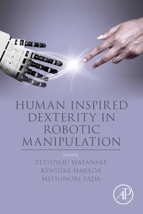 Watanabe / Harada / Tada |  Human Inspired Dexterity in Robotic Manipulation | eBook | Sack Fachmedien