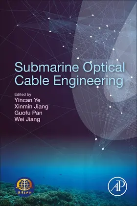 YE / Jiang / Pan |  Submarine Optical Cable Engineering | Buch |  Sack Fachmedien