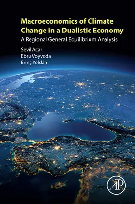 Acar / Voyvoda / Yeldan |  Macroeconomics of Climate Change in a Dualistic Economy | eBook | Sack Fachmedien