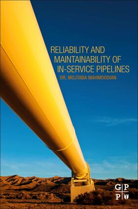 Mahmoodian |  Reliability and Maintainability of In-Service Pipelines | Buch |  Sack Fachmedien