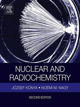 Konya |  Nuclear and Radiochemistry | eBook | Sack Fachmedien