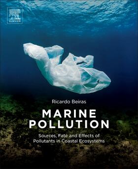 Beiras |  Marine Pollution: Sources, Fate and Effects of Pollutants in Coastal Ecosystems | Buch |  Sack Fachmedien