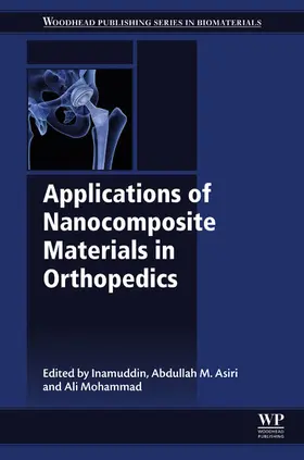 Inamuddin / Asiri / Mohammad |  Applications of Nanocomposite Materials in Orthopedics | eBook | Sack Fachmedien