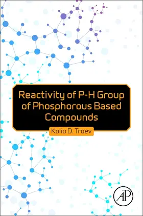 Troev |  Reactivity of P-H Group of Phosphorus Based Compounds | Buch |  Sack Fachmedien