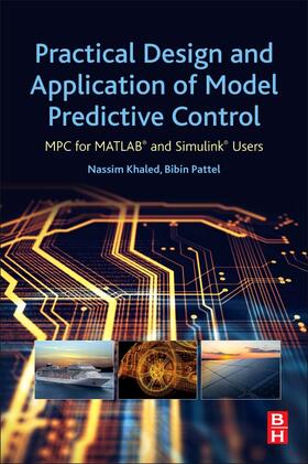 Khaled / Pattel |  Practical Design and Application of Model Predictive Control | Buch |  Sack Fachmedien