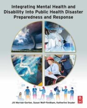 Morrow-Gorton / Wolf-Fordham / Snyder |  Integrating Mental Health and Disability Into Public Health Disaster Preparedness and Response | eBook | Sack Fachmedien