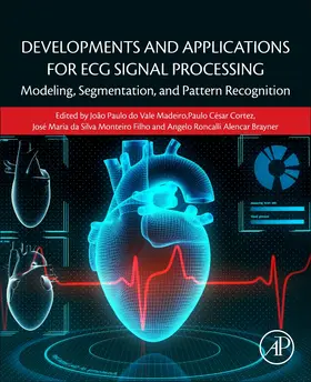 do Vale Madeiro / Cortez / Da Silva Monteiro Filho |  Developments and Applications for ECG Signal Processing: Modeling, Segmentation, and Pattern Recognition | Buch |  Sack Fachmedien