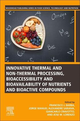 Saraiva / Cravotto / Lorenzo |  Innovative Thermal and Non-Thermal Processing, Bioaccessibility and Bioavailability of Nutrients and Bioactive Compounds | Buch |  Sack Fachmedien