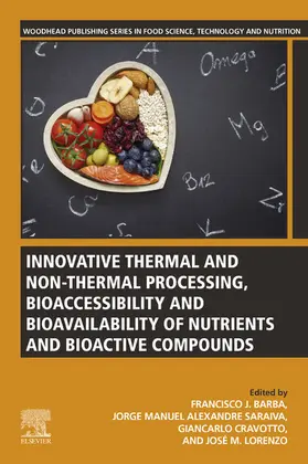 Barba / Saraiva / Cravotto |  Innovative Thermal and Non-Thermal Processing, Bioaccessibility and Bioavailability of Nutrients and Bioactive Compounds | eBook | Sack Fachmedien