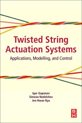 Gaponov / Ryu / Nedelchev |  Twisted String Actuation Systems | Buch |  Sack Fachmedien