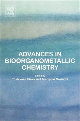 Hirao / Moriuchi |  Advances in Bioorganometallic Chemistry | Buch |  Sack Fachmedien