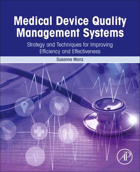 Manz | Medical Device Quality Management Systems | Buch | 978-0-12-814221-9 | sack.de