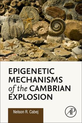 R Cabej |  Epigenetic Mechanisms of the Cambrian Explosion | Buch |  Sack Fachmedien