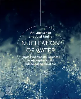 Laaksonen / Malila | Nucleation of Water | Buch | 978-0-12-814321-6 | sack.de