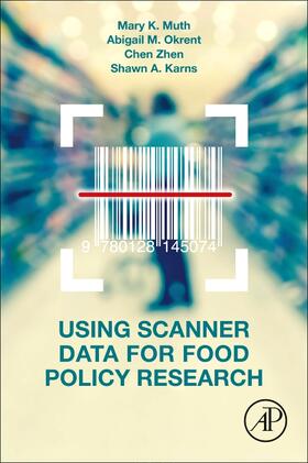 Muth / Okrent / Zhen |  Using Scanner Data for Food Policy Research | Buch |  Sack Fachmedien