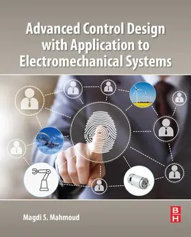 Mahmoud |  Advanced Control Design with Application to Electromechanical Systems | eBook | Sack Fachmedien