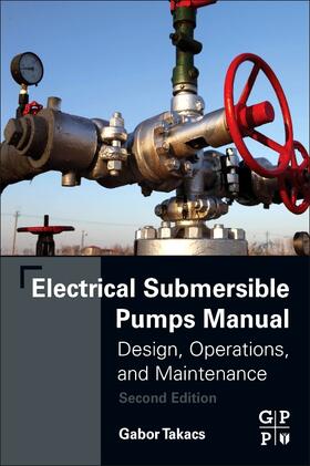 Takacs |  Electrical Submersible Pumps Manual | Buch |  Sack Fachmedien