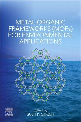 Ghosh |  Metal-Organic Frameworks (MOFs) for Environmental Applicatio | Buch |  Sack Fachmedien